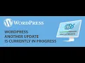 How to Fix Another Update in Process Error in WordPress
