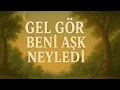Gel Gör Beni Aşk Neyledi ve 1 Saatlik Ruha Huzur Veren İlahiler • Şair Sufi