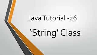 Java Tutorial - 26 All about String