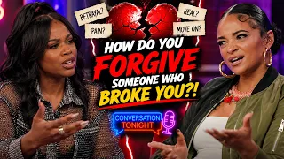 💔 “HOW DO YOU FORGIVE SOMEONE WHO BROKE YOU?!” Healing Gets REAL | Conversation Tonight