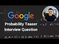 Probability Teaser Question Google Data Scientist Interview