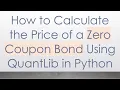 How to Calculate the Price of a Zero Coupon Bond Using QuantLib in Python