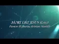More Like Jesus (Lyric Video) Passion (featuring Kristian Stanfill)