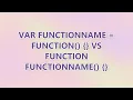 var functionName function vs function functionName 3 SOLUTIONS