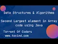 SECOND LARGEST ELEMENT IN ARRAY USING JAVA STEP BY STEP ALGORITHM CODE