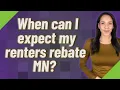 When can I expect my renters rebate MN