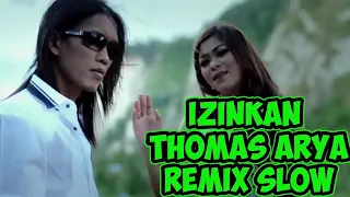 Download Dj izinkan Thomas Arya remix slow MP3