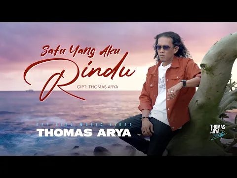 Download MP3 Thomas Arya - Satu Yang Aku Rindu (Official Music Video)