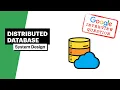 Google Interview Question System Design Design a Distributed Database