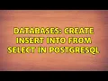 Databases Create INSERT INTO from SELECT in PostgreSQL 2 Solutions