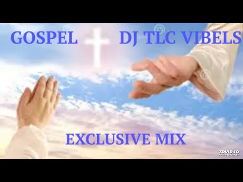 Download MP3 DJ TLC VIBELS-GOSPEL-EXCLUSIVE