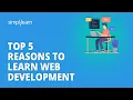 Top 5 Reasons to Learn Web Development Why You Should Learn Web Development Simplilearn