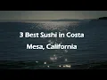 3 Best Sushi in Costa Mesa California Japanese Cuisine