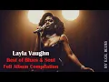 Lagu 🎶 Layla Vaughn - Best of Blues \u0026 Soul | Full Album Compilation