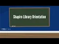 Shapiro Library Orientation 2026