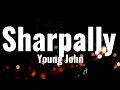 Young John - Sharpally (Lyrics)