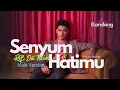 💫 SENYUM DAN HATIMU| IKKE NURJANAH |MALE VERSION - R\u0026B DUT VERSION| KANDANG MUSIK LAB| DANGDUT LAWAS