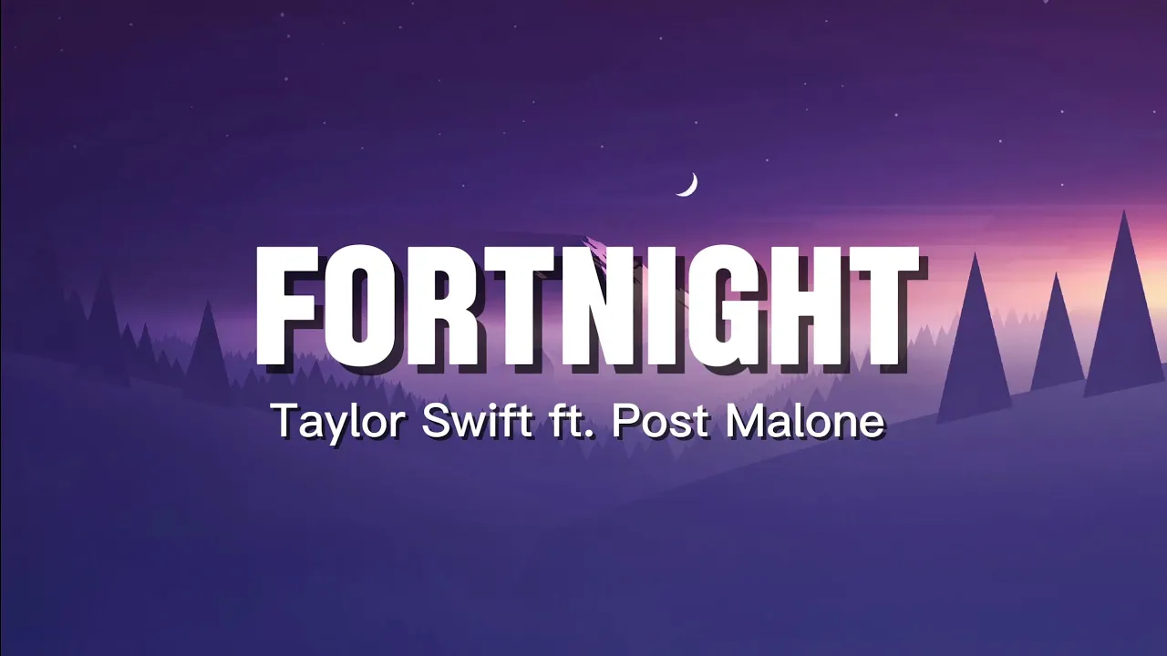 Taylor Swift - Fortnight ft. Post Malone (Lyrics) Taylor Swift - Fortnight ft. Post Malone (Lyrics)