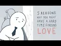 Lagu 5 Reasons Finding Love is Too Difficult For Some