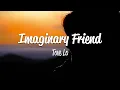Download Lagu Tove Lo - Imaginary Friend (Lyrics)