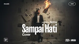 spring sampai hati cover acoustic version