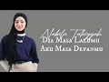 Download Lagu Nabila Takiyyah - Dia Masa Lalumu Aku Masa Depanmu | Lirik Lagu