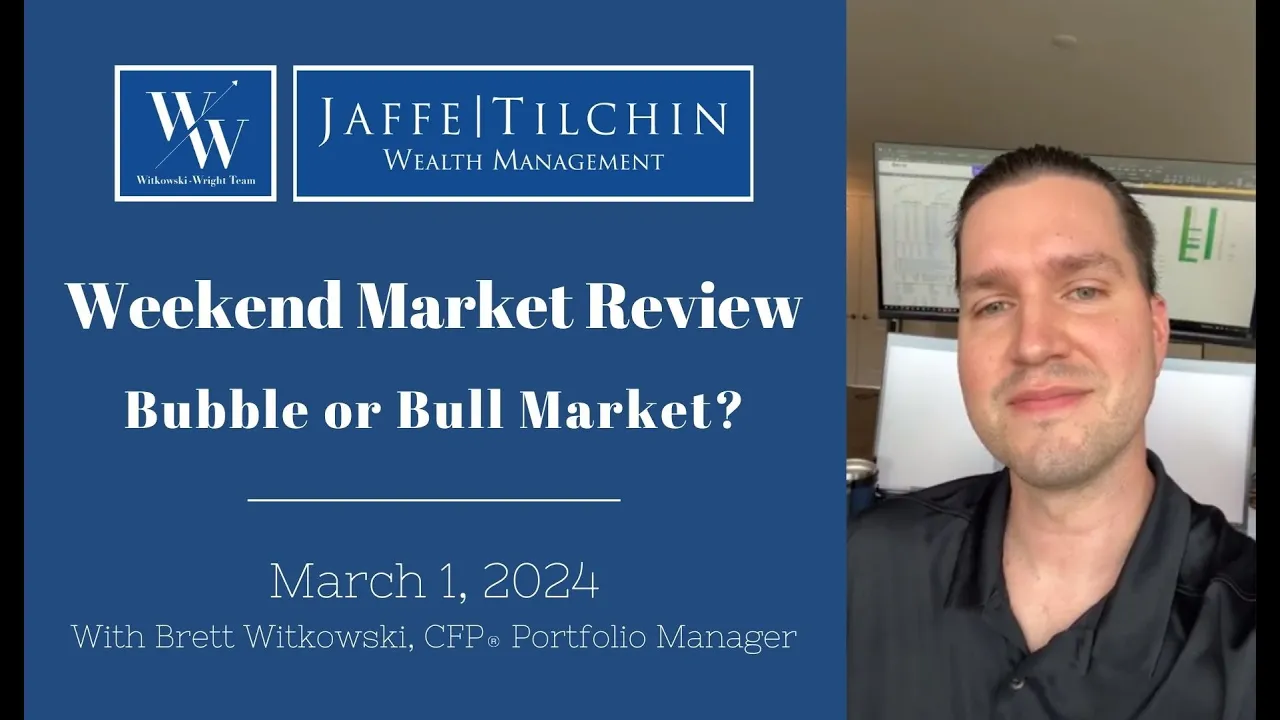 Weekend Market Review | Bubble or Bull Market? | March 1, 2024