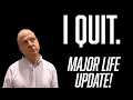 I Quit...