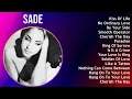 Lagu Sade 2025 MIX 1 HOUR - Kiss Of Life, No Ordinary Love, By Your Side, Smooth Operator