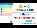 Firebase CRUD in Flutter - Part 2 of 2