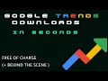 Download Google Trends Data in Seconds For Free