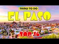 El Paso TX Texas Things to do Best Places to Visit El Paso Attractions 4K