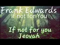 Frank Edwards If not for you Lyrics