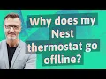 Why does my Nest thermostat go offline