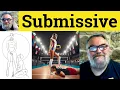 Submissive Meaning - Submissive Defined