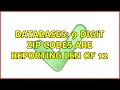 Databases 9 digit zip codes are reporting LEN of 12 3 Solutions