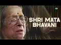 Navratri Special | Shri Mata Bhavani | Dr. Gangubai Hangal | Hindustani Classical Music