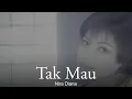 Download Lagu Nira Diana - Tak Mau (Remastered Audio)