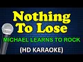 Download Lagu NOTHING TO LOSE - Michael Learns To Rock (HD Karaoke)