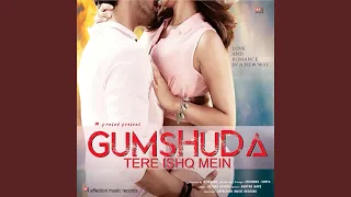 Download GUMSHUDA TERE ISHQ MEIN MP3