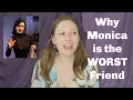 Why is Monica Geller the WORST friend