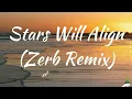 Kygo, Imagine Dragons, Zerb - Stars Will Align (Zerb Remix) [Lyrics]