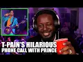 T-Pain s HILARIOUS phone call with Prince