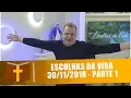 Download Lagu Escolhas da Vida - 30/11/18 - Parte 1
