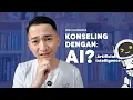 Download Lagu Konseling atau Ngobrol dengan AI. Kamu Setuju atau Tidak?