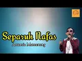 Download Lagu Separuh Nafas _ Dewa 19 | Antonio Manurung ( Lirik Lagu cover)