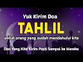 Lagu Doa Malam Jumat!!, Yuk Kirim doa Tahlil Untuk Orang Yang telah mendahului kita