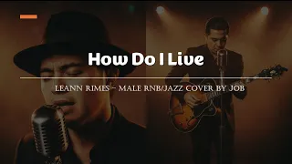 how do i live leann rimes male rnb jazz cover lyric video 