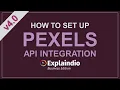How to Set Up Pexels API Integration