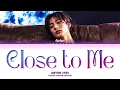 ANTON (RIIZE) Close to Me Lyrics (앤톤 (라이즈) Close to Me 가사) (Yumi's Cells 3 OST) (유미의 세포들 시즌3 OST)